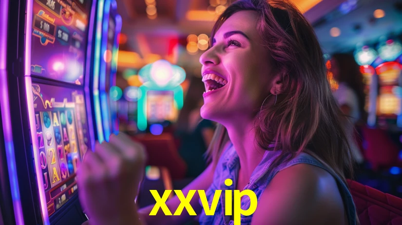 xxvip: Jogos de Caça-Níqueis-Altas Recompensas, Roleta-Velocidade, Blackjack-Desafios Máximos